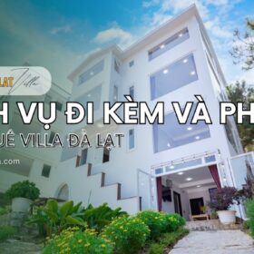 Dịch vụ đi kèm và phụ thu khi thuê villa Đà Lạt