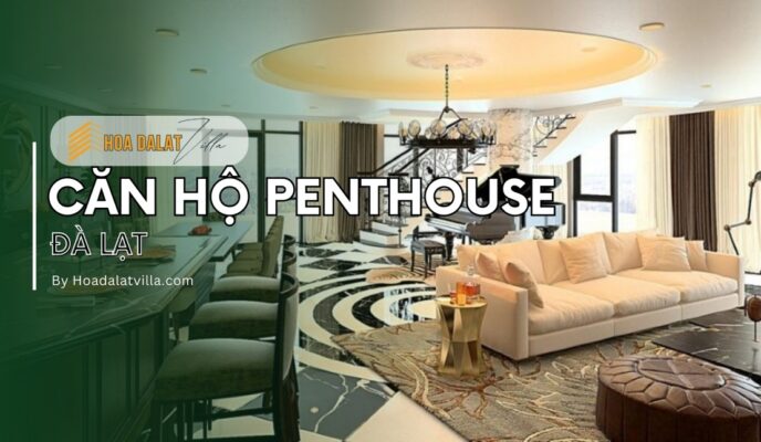 Căn hộ penthouse Đà Lạt