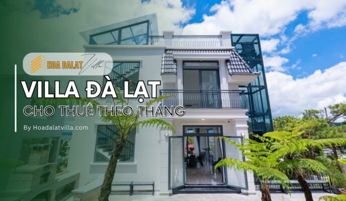 Villa cho thuê theo tháng tại Đà Lạt