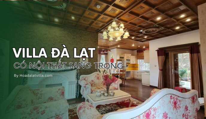 Villa Đà Lạt có nội thất sang trọng