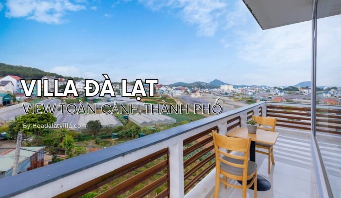 Villa Đà Lạt có view toàn cảnh thành phố